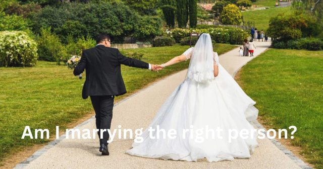Am I marrying the right person